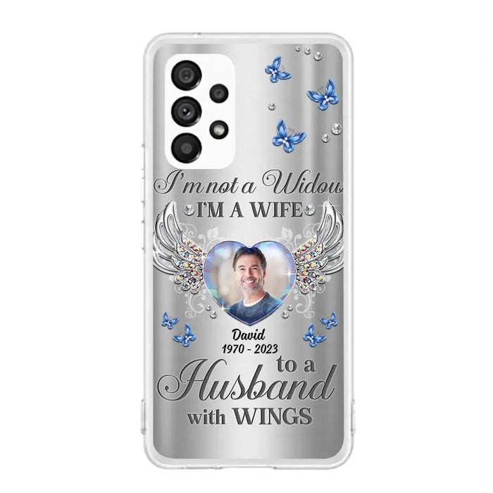 Personalized Memorial Husband Phone Case - Memorial Gift Idea - I'm Not A Widow I'm A Wife To A Husband With Wings - Case For iPhone/Samsung