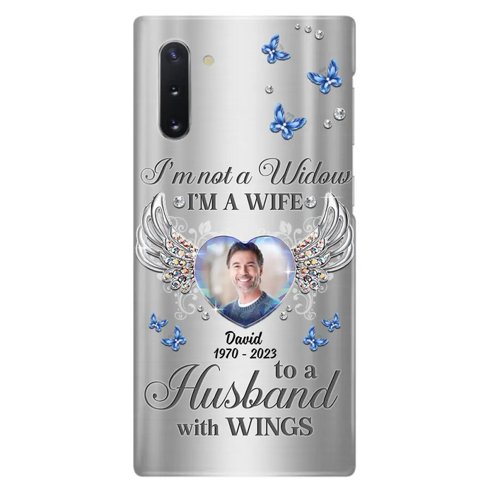 Personalized Memorial Husband Phone Case - Memorial Gift Idea - I'm Not A Widow I'm A Wife To A Husband With Wings - Case For iPhone/Samsung