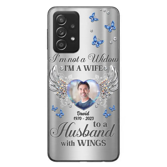 Personalized Memorial Husband Phone Case - Memorial Gift Idea - I'm Not A Widow I'm A Wife To A Husband With Wings - Case For iPhone/Samsung