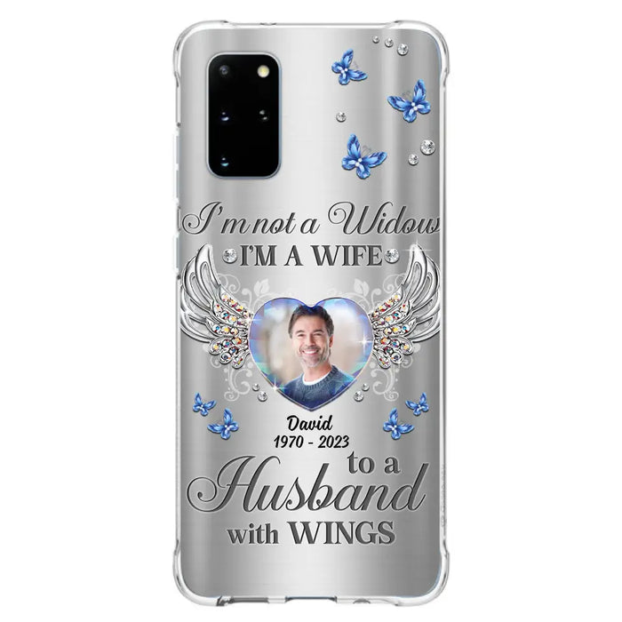 Personalized Memorial Husband Phone Case - Memorial Gift Idea - I'm Not A Widow I'm A Wife To A Husband With Wings - Case For iPhone/Samsung