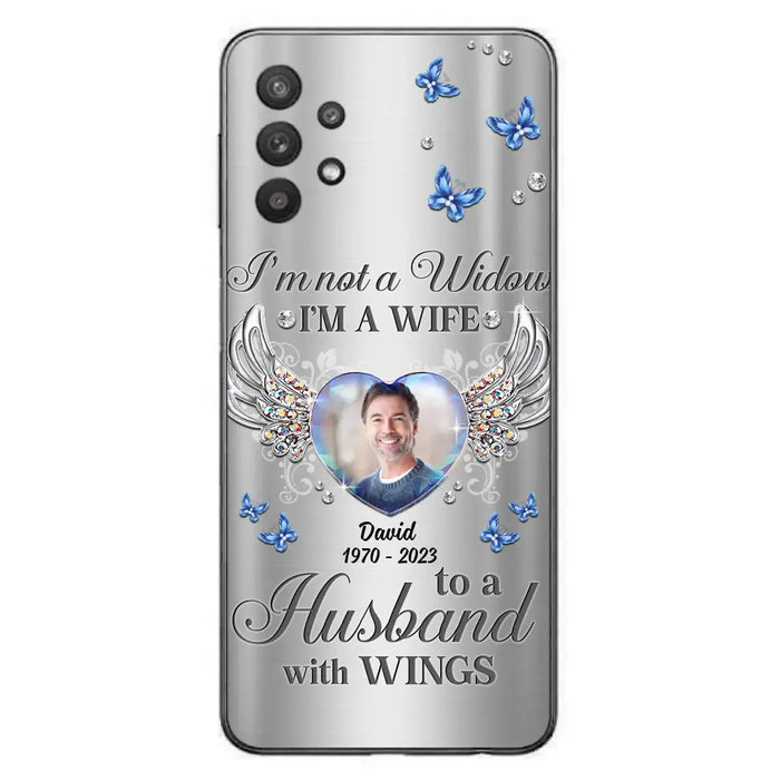 Personalized Memorial Husband Phone Case - Memorial Gift Idea - I'm Not A Widow I'm A Wife To A Husband With Wings - Case For iPhone/Samsung