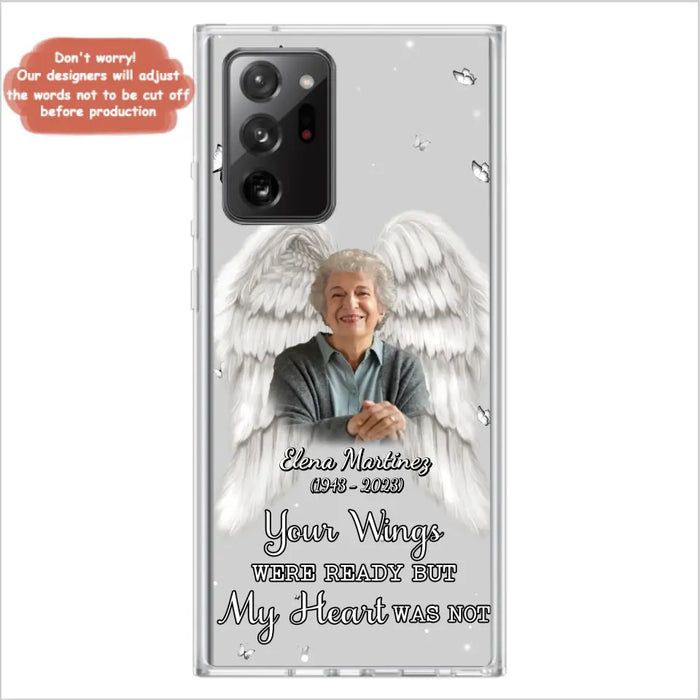 Custom Personalized Memorial Phone Case - Upload Photo - Memorial Gift Idea For Family Member - Your Wings Were Ready But My Heart Was Not - Case For iPhone/Samsung