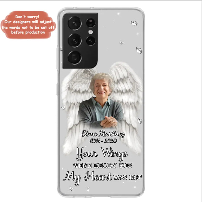 Custom Personalized Memorial Phone Case - Upload Photo - Memorial Gift Idea For Family Member - Your Wings Were Ready But My Heart Was Not - Case For iPhone/Samsung