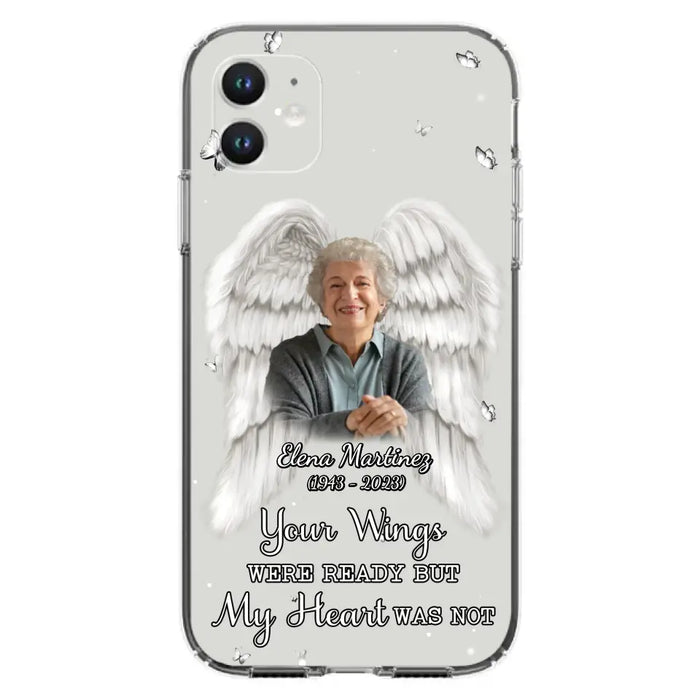 Custom Personalized Memorial Phone Case - Upload Photo - Memorial Gift Idea For Family Member - Your Wings Were Ready But My Heart Was Not - Case For iPhone/Samsung