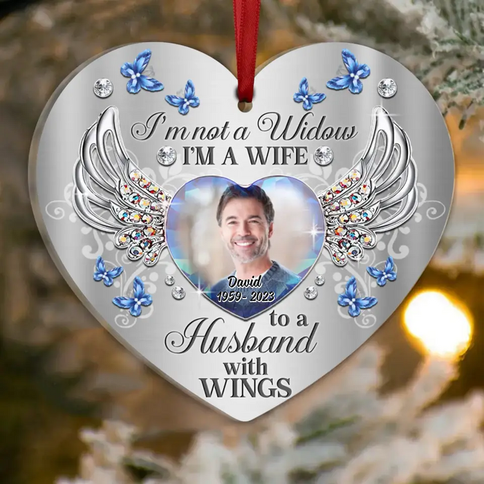 Custom Personalized Memorial Husband Photo Acrylic Ornament - Memorial Gift Idea for Christmas - I'm Not A Widow I'm A Wife To A Husband With Wings