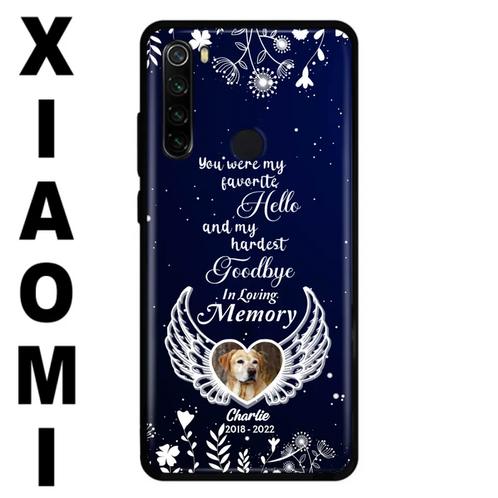 Personalized Memorial Phone Case - Memorial Gift Idea For Pet Lovers - You Were My Favorite Hello And My Hardest Goodbye - Case For Oppo/Xiaomi/Huawei