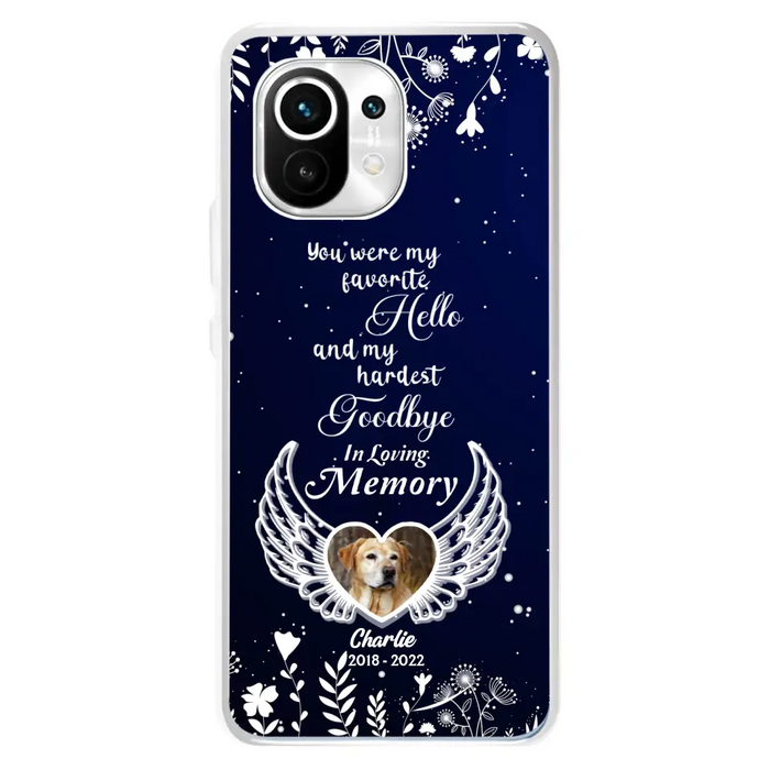 Personalized Memorial Phone Case - Memorial Gift Idea For Pet Lovers - You Were My Favorite Hello And My Hardest Goodbye - Case For Oppo/Xiaomi/Huawei