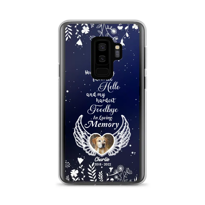 Personalized Memorial Phone Case - Memorial Gift Idea For Pet Lovers - You Were My Favorite Hello And My Hardest Goodbye - Case For iPhone/Samsung