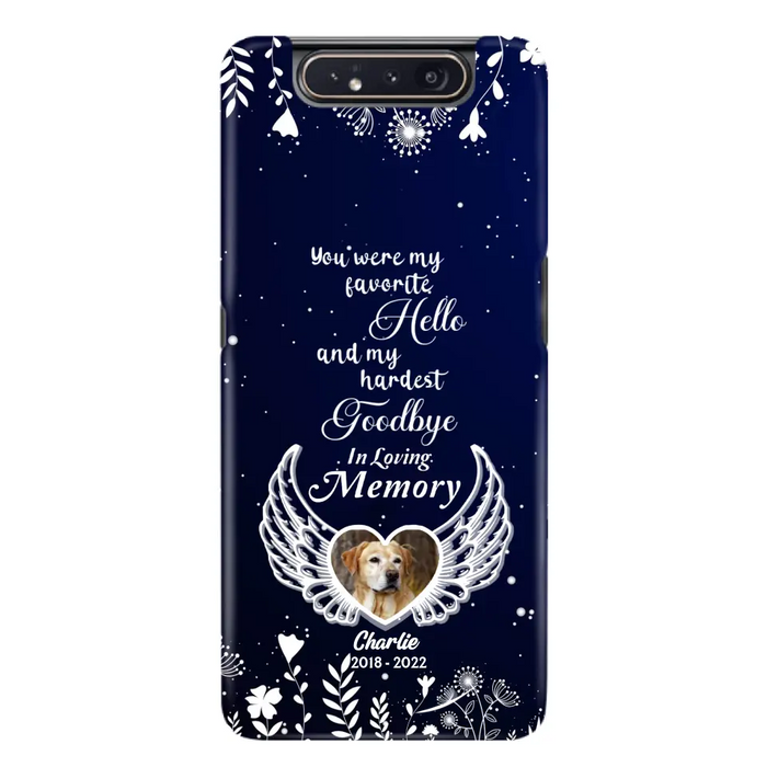 Personalized Memorial Phone Case - Memorial Gift Idea For Pet Lovers - You Were My Favorite Hello And My Hardest Goodbye - Case For iPhone/Samsung