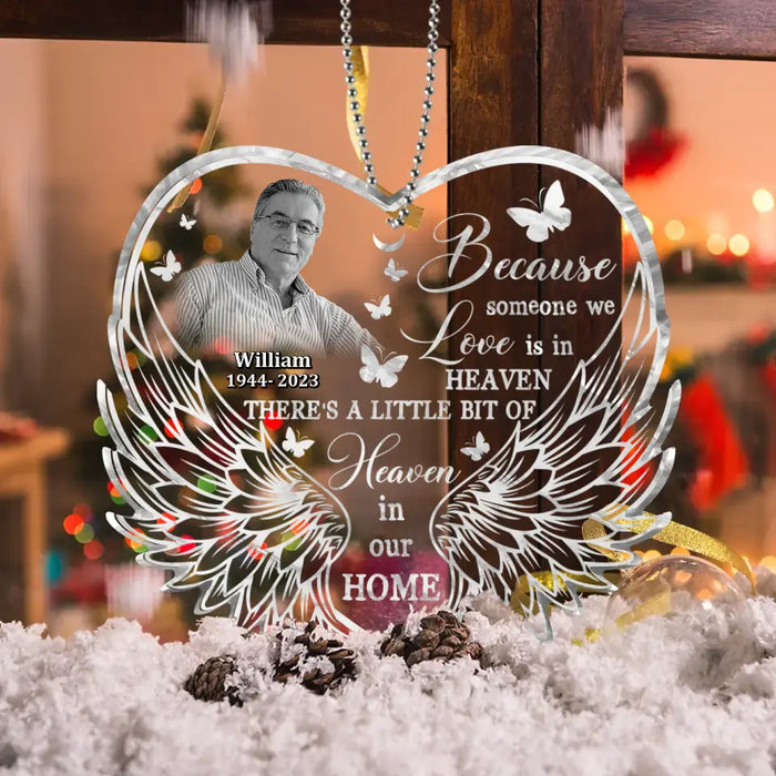 Custom Personalized Memorial Photo Heart Wings Acrylic Ornament - Memorial Gift Idea for Christmas - Because Someone We Love Is In Heaven There's A Little Bit Of Heaven In Our Home