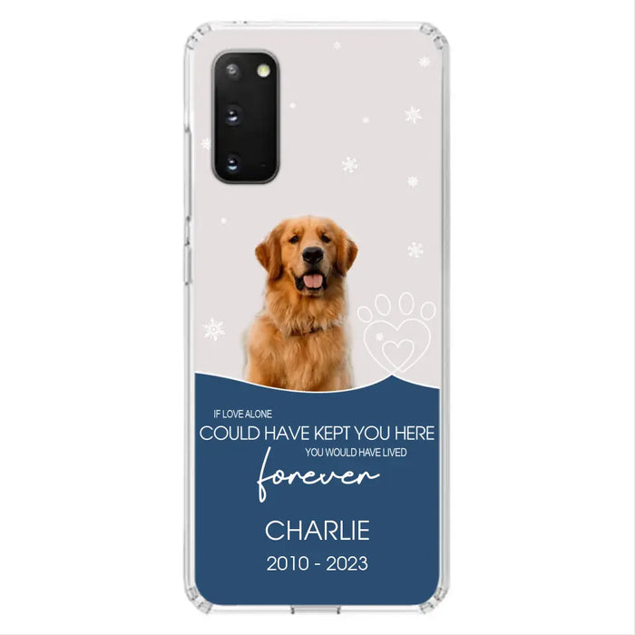 Custom Personalized Memorial Pet Photo Phone Case - Memorial Gift Idea for Christmas - If Love Alone Could Have Kept You Here