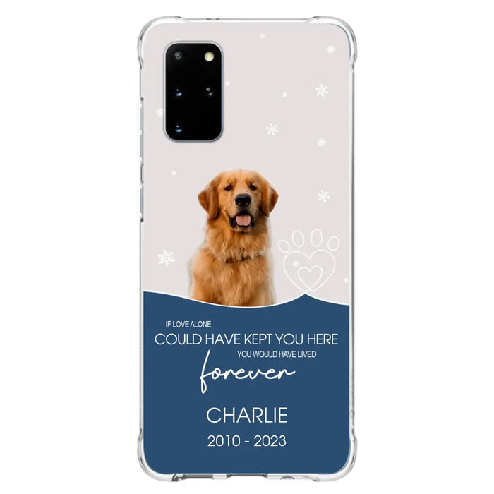 Custom Personalized Memorial Pet Photo Phone Case - Memorial Gift Idea for Christmas - If Love Alone Could Have Kept You Here