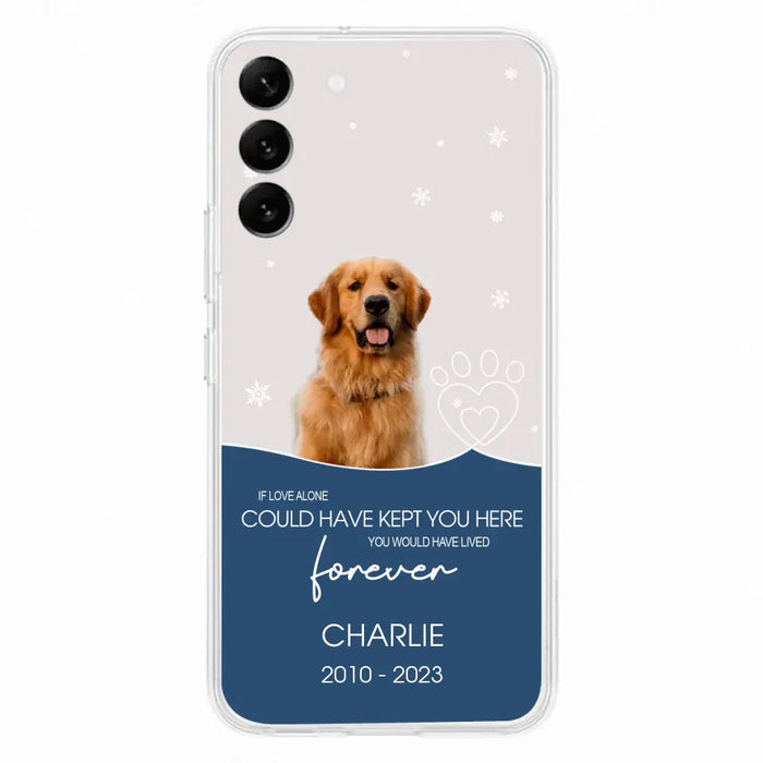 Custom Personalized Memorial Pet Photo Phone Case - Memorial Gift Idea for Christmas - If Love Alone Could Have Kept You Here