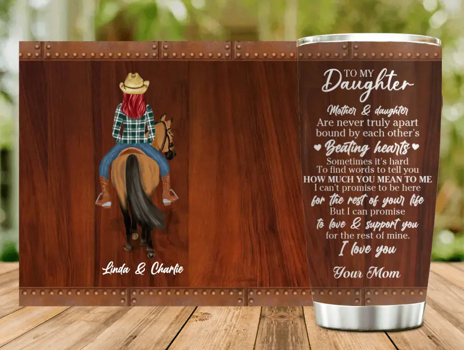 Custom Personalized To My Daughter Horse Tumbler - Gift Idea For Horse Lovers/Daughter - Mother & Daughter Are Never Truly Apart