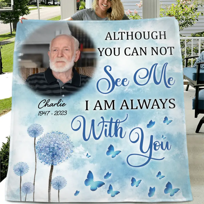 Custom Personalized Memorial Quilt/Single Layer Fleece Blanket - Upload Photo - Memorial Gift Idea For Family Member - Although You Can Not See Me I Am Always With You