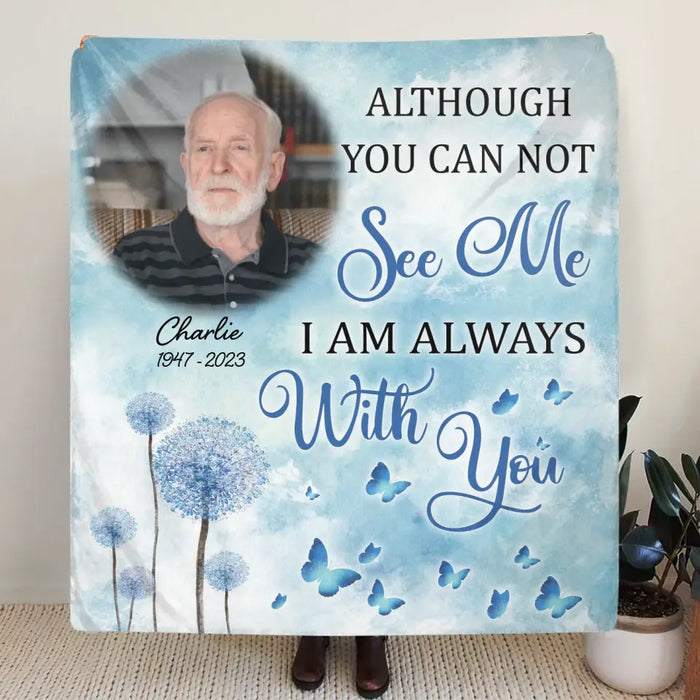 Custom Personalized Memorial Quilt/Single Layer Fleece Blanket - Upload Photo - Memorial Gift Idea For Family Member - Although You Can Not See Me I Am Always With You