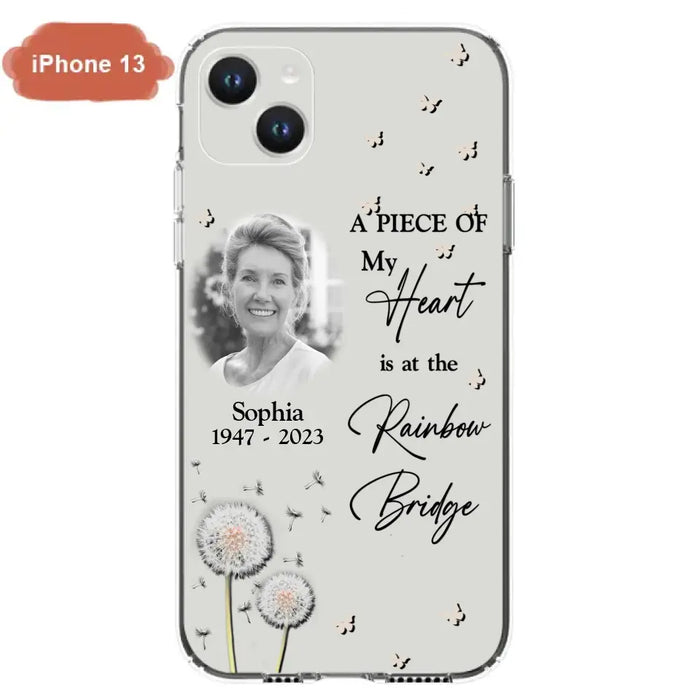 Custom Personalized Memorial Phone Case - Upload Photo - Memorial Gift Idea For Family Member - A Piece Of My Heart Is At The Rainbow Bridge - Case For iPhone/Samsung