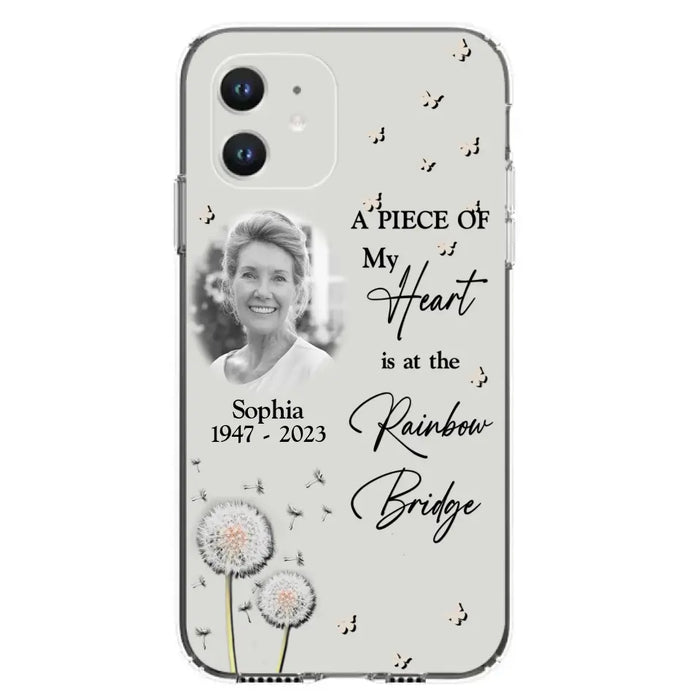 Custom Personalized Memorial Phone Case - Upload Photo - Memorial Gift Idea For Family Member - A Piece Of My Heart Is At The Rainbow Bridge - Case For iPhone/Samsung