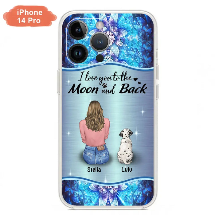 Personalized Dog Mom Phone Case - Upto 4 Dogs -Gift Idea For Dog Owners - I Love You To The Moon And Back - Case For iPhone/Samsung