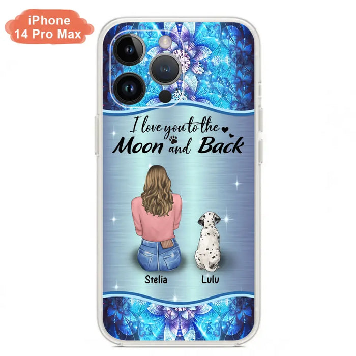 Personalized Dog Mom Phone Case - Upto 4 Dogs -Gift Idea For Dog Owners - I Love You To The Moon And Back - Case For iPhone/Samsung