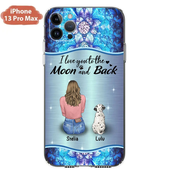 Personalized Dog Mom Phone Case - Upto 4 Dogs -Gift Idea For Dog Owners - I Love You To The Moon And Back - Case For iPhone/Samsung