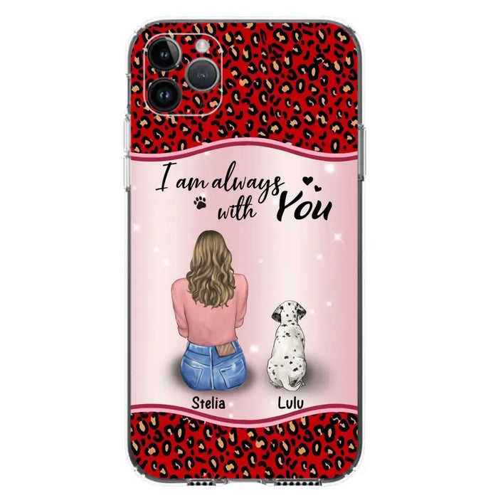 Personalized Dog Mom Phone Case - Upto 4 Dogs -Gift Idea For Dog Owners - I Am Always With You - Case For iPhone/Samsung