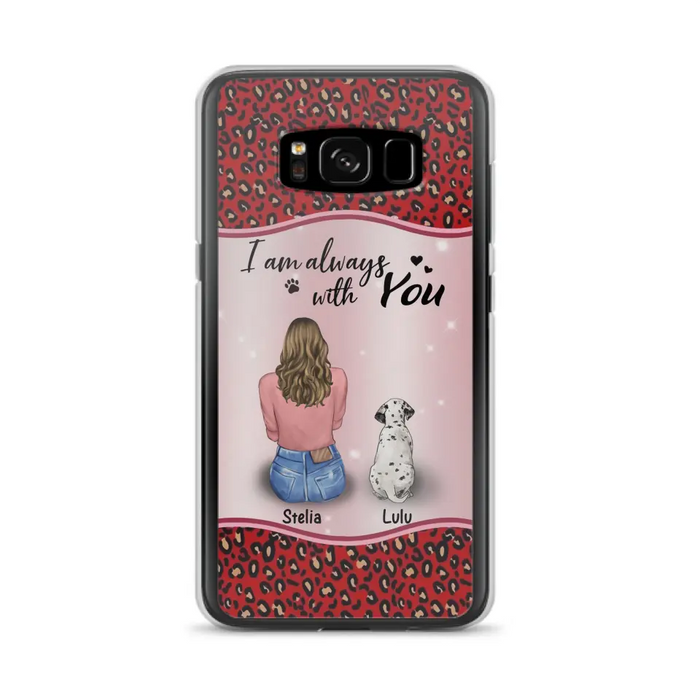 Personalized Dog Mom Phone Case - Upto 4 Dogs -Gift Idea For Dog Owners - I Am Always With You - Case For iPhone/Samsung