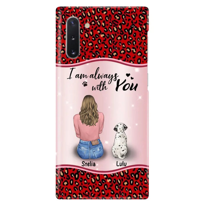 Personalized Dog Mom Phone Case - Upto 4 Dogs -Gift Idea For Dog Owners - I Am Always With You - Case For iPhone/Samsung