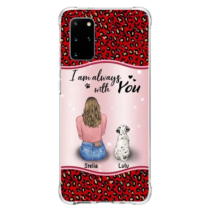 Personalized Dog Mom Phone Case - Upto 4 Dogs -Gift Idea For Dog Owners - I Am Always With You - Case For iPhone/Samsung