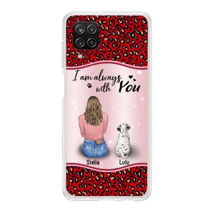 Personalized Dog Mom Phone Case - Upto 4 Dogs -Gift Idea For Dog Owners - I Am Always With You - Case For iPhone/Samsung