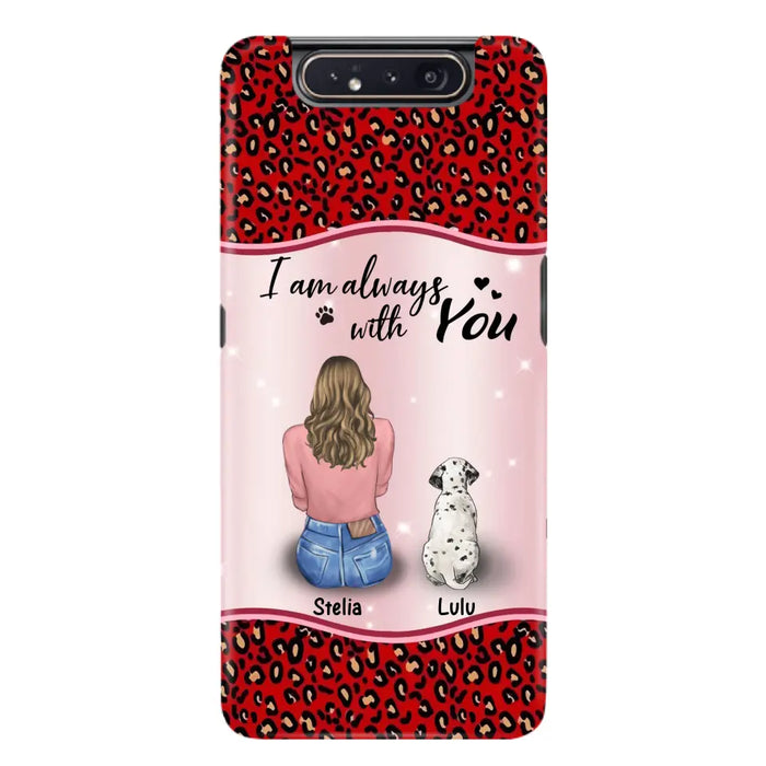 Personalized Dog Mom Phone Case - Upto 4 Dogs -Gift Idea For Dog Owners - I Am Always With You - Case For iPhone/Samsung