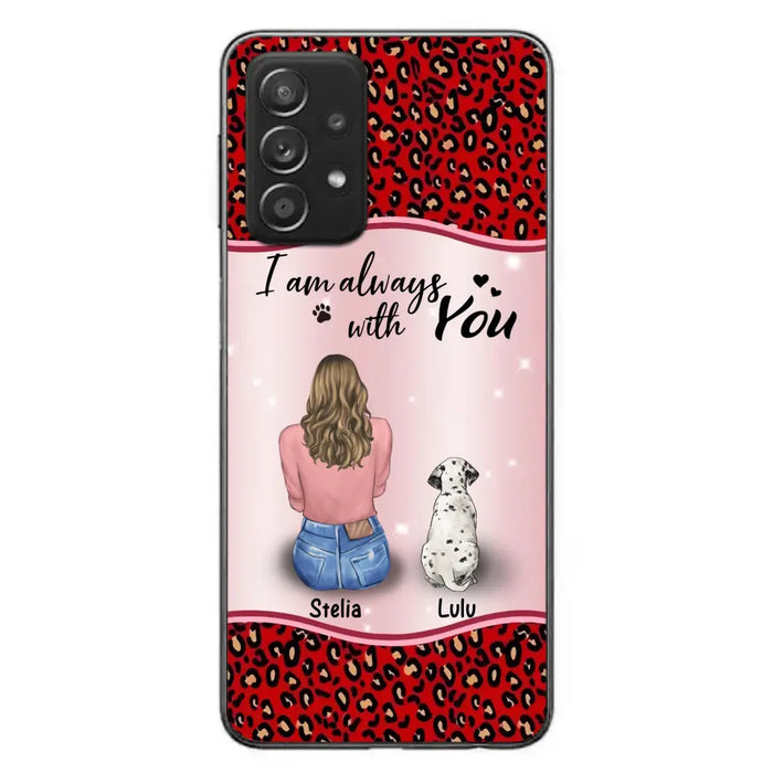 Personalized Dog Mom Phone Case - Upto 4 Dogs -Gift Idea For Dog Owners - I Am Always With You - Case For iPhone/Samsung