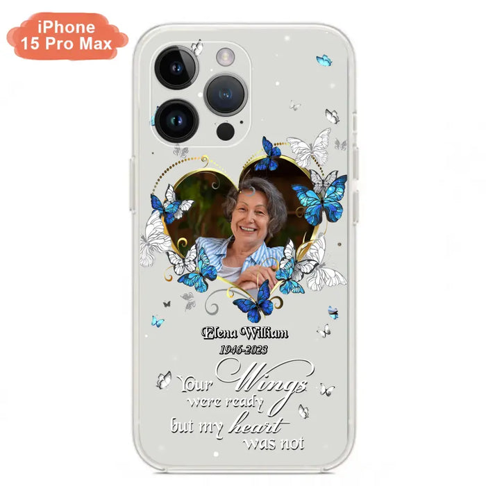 Custom Personalized Memorial Butterfly Heart Phone Case - Memorial Gift Idea For Family - Case For iPhone/Samsung - Your Wings Were Ready But My Heart Was Not