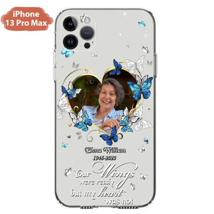 Custom Personalized Memorial Butterfly Heart Phone Case - Memorial Gift Idea For Family - Case For iPhone/Samsung - Your Wings Were Ready But My Heart Was Not