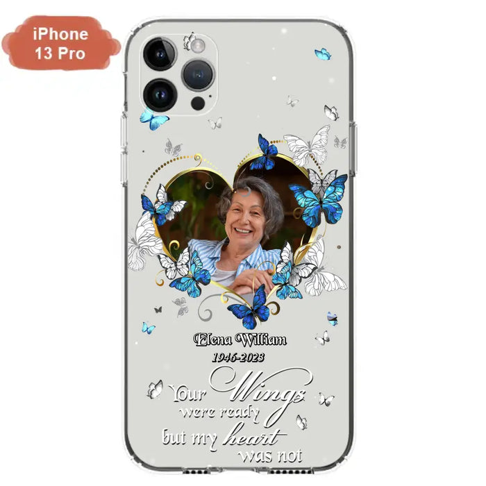 Custom Personalized Memorial Butterfly Heart Phone Case - Memorial Gift Idea For Family - Case For iPhone/Samsung - Your Wings Were Ready But My Heart Was Not