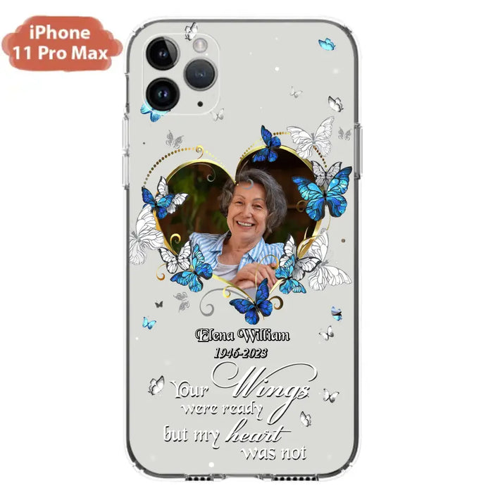 Custom Personalized Memorial Butterfly Heart Phone Case - Memorial Gift Idea For Family - Case For iPhone/Samsung - Your Wings Were Ready But My Heart Was Not