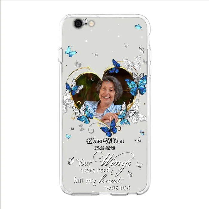 Custom Personalized Memorial Butterfly Heart Phone Case - Memorial Gift Idea For Family - Case For iPhone/Samsung - Your Wings Were Ready But My Heart Was Not