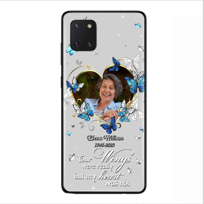 Custom Personalized Memorial Butterfly Heart Phone Case - Memorial Gift Idea For Family - Case For iPhone/Samsung - Your Wings Were Ready But My Heart Was Not