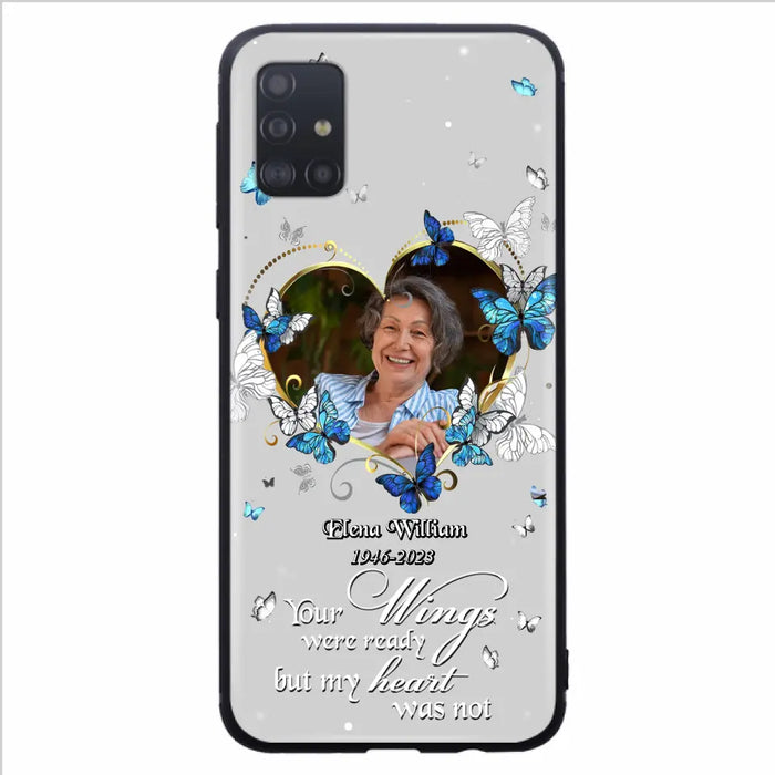 Custom Personalized Memorial Butterfly Heart Phone Case - Memorial Gift Idea For Family - Case For iPhone/Samsung - Your Wings Were Ready But My Heart Was Not