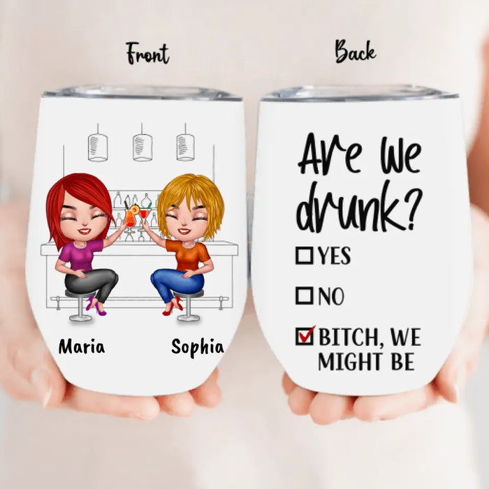 Custom Personalized BFF Wine Tumbler - Best Gift For Friends - Are We Drunk