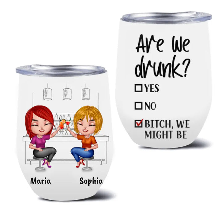 Custom Personalized BFF Wine Tumbler - Best Gift For Friends - Are We Drunk