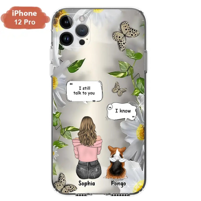 Personalized Memorial Dog Mom Phone Case - Upto 4 Dogs - Gift Idea for Dog Lovers/Owners  - I Still Talk To You - Case For iPhone/Samsung