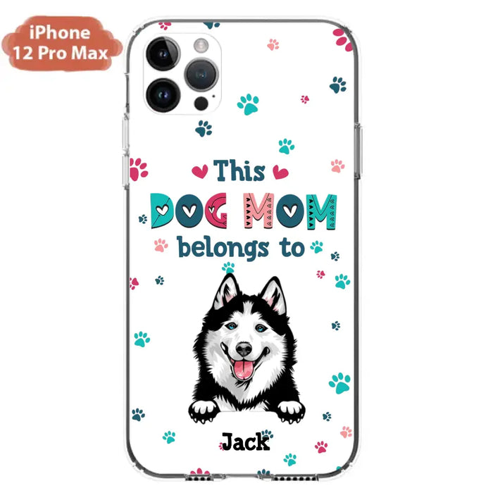 Custom Personalized Dog Phone Case For iPhone And Samsung - Gift Idea For Dog Lover - Up to 6 Dogs - This Dog Mom Belongs To