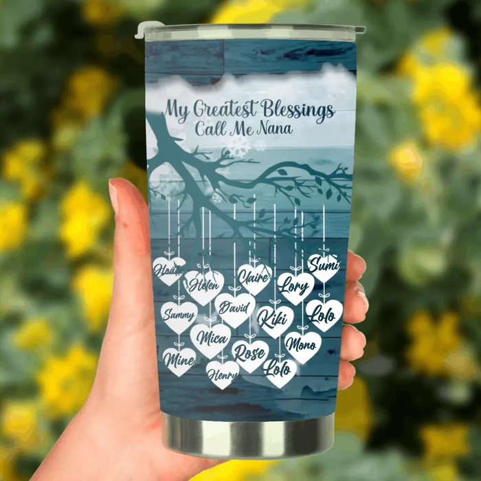 Custom Personalized Grandma Tumbler - Gift Idea For Grandma - Upto 15 Kids - My Greatest Blessings Call Me Nana