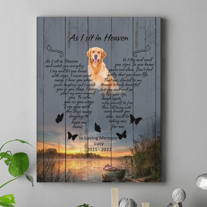 Custom Personalized Dog Photo Memorial Canvas - Memorial Gift For Dog Lover - As I Sit In Heaven