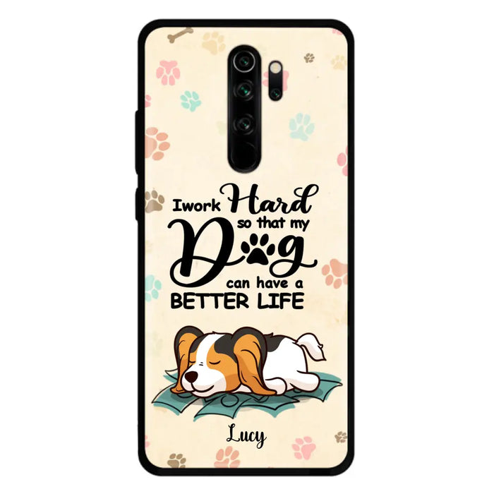 Custom Personalized Dog Phone Case - Best Gift Idea For Dog Lovers With Upto 6 Dogs - I Work Hard So That My Dogs Can Have A Better Life - Case For iPhone, Samsung and Xiaomi