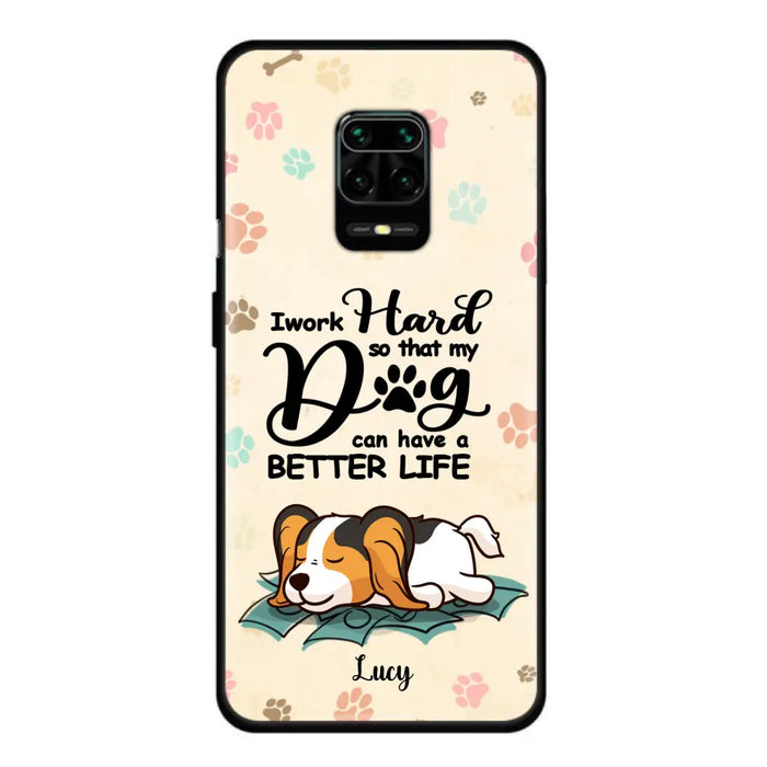 Custom Personalized Dog Phone Case - Best Gift Idea For Dog Lovers With Upto 6 Dogs - I Work Hard So That My Dogs Can Have A Better Life - Case For iPhone, Samsung and Xiaomi