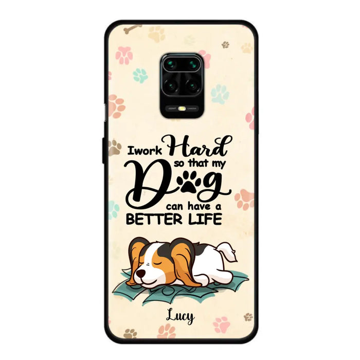 Custom Personalized Dog Phone Case - Best Gift Idea For Dog Lovers With Upto 6 Dogs - I Work Hard So That My Dogs Can Have A Better Life - Case For iPhone, Samsung and Xiaomi