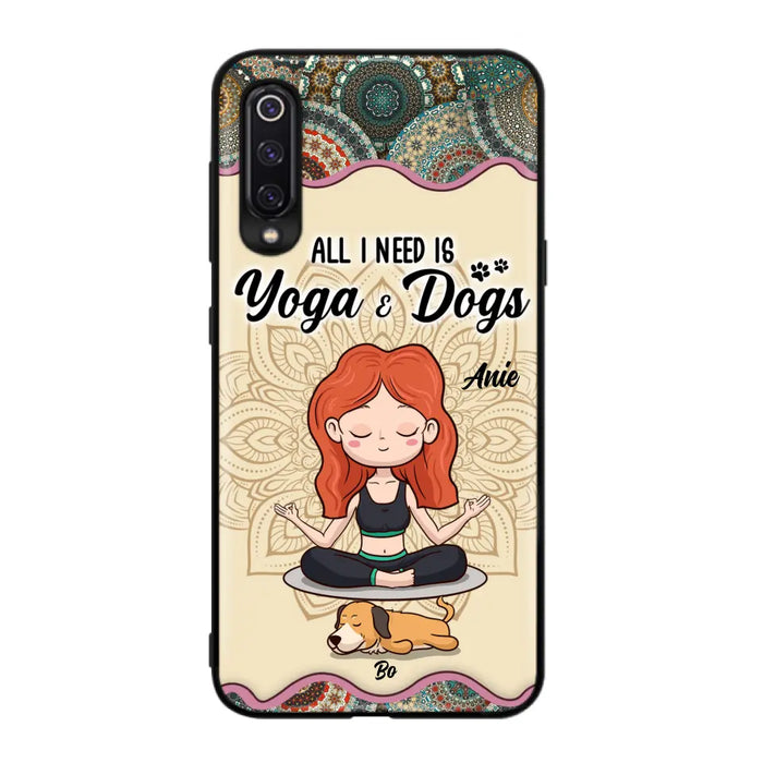 Custom Personalized Yoga Woman & Dog Phone Case - Upto 3 Dogs - Gifts For Yoga/ Dog Lovers - All I Need Is Yoga And Dogs - Case For iPhone, Samsung And Xiaomi- 606HWH