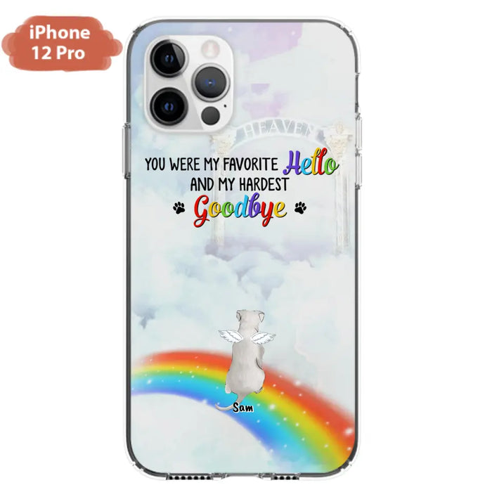 Custom Personalized Memorial Pets At Rainbow Bridge Phone Case - Upto 5 Pets - Memorial Gift For Dog Lovers/Cat Lovers - You Were My Favorite Hello
And My Hardest Goodbye - For iPhone And Samsung Phone Case